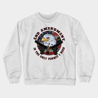 2nd Amendment Is the only permit I need Crewneck Sweatshirt